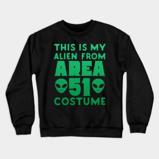 This Is My Alien From Area 51 Costume Crewneck Sweatshirt